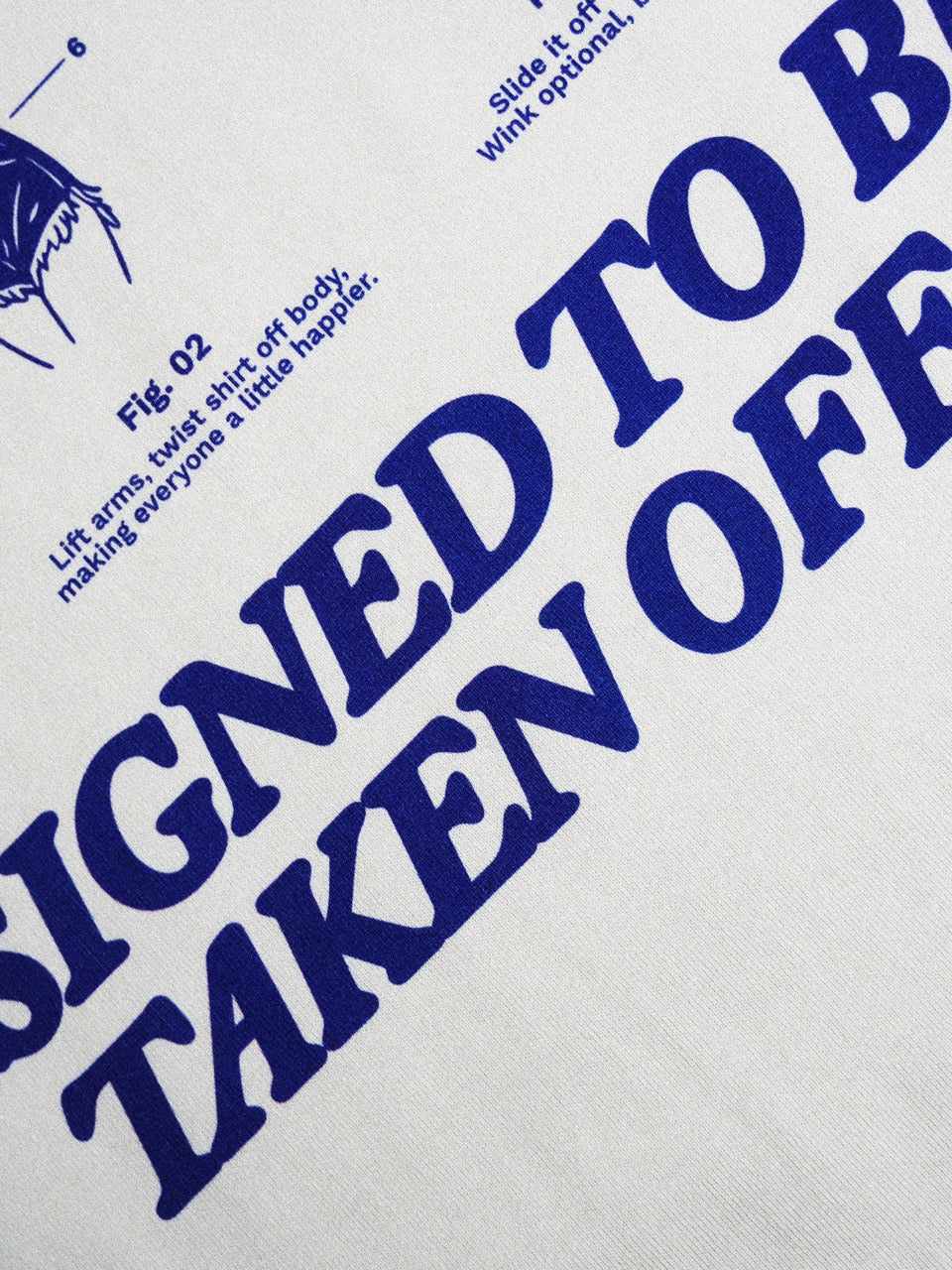 Designed To Be Taken Off Tee - Blue